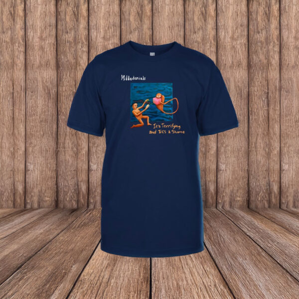 Millennials: It's Terrifying and It's a Shame T-Shirt